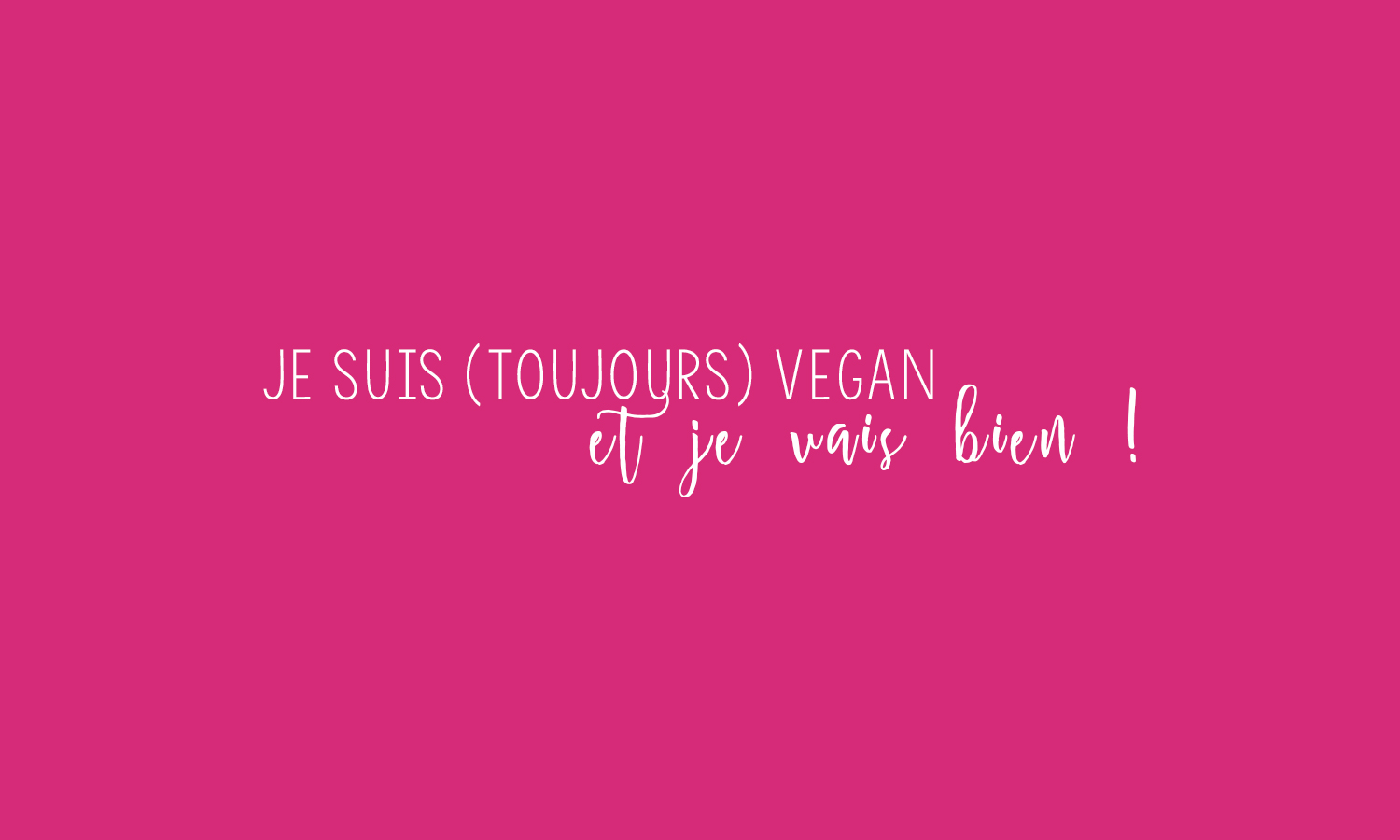 Je suis (toujours) vegan et je vais bien